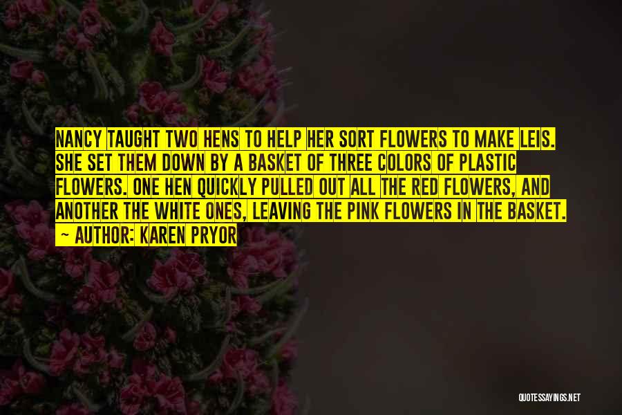 Pink Flowers Quotes By Karen Pryor