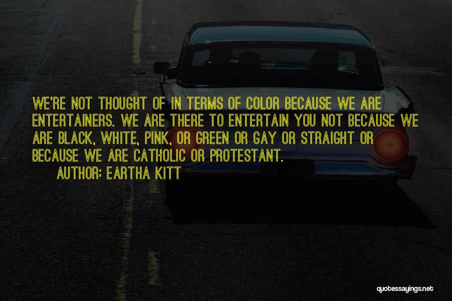 Pink Gay Quotes By Eartha Kitt