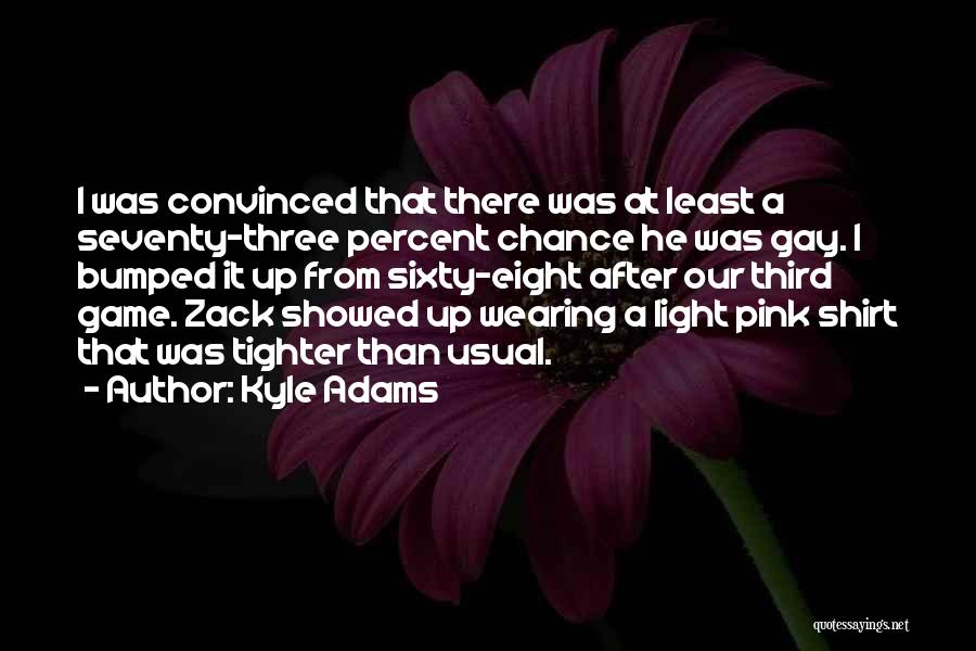 Pink Gay Quotes By Kyle Adams