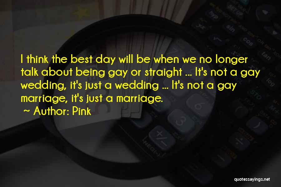 Pink Gay Quotes By Pink