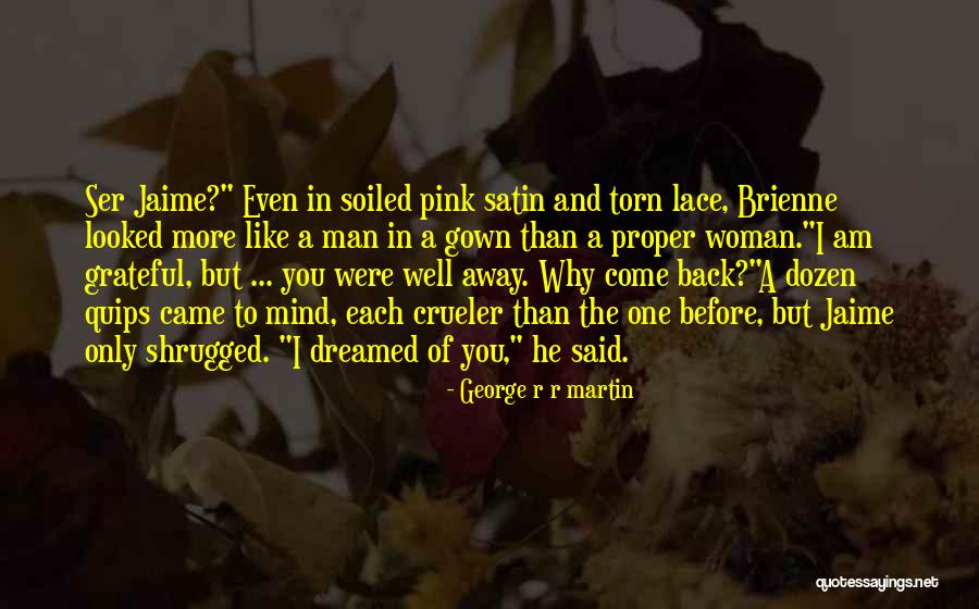 Pink Gown Quotes By George R R Martin