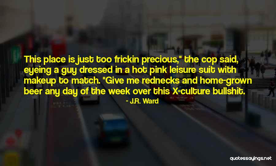 Pink Guy Quotes By J.R. Ward Pink Guy Quotes By J.R. Ward