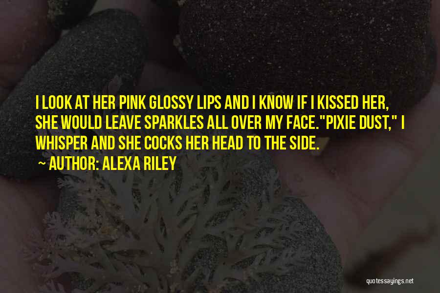 Pink Lips Quotes By Alexa Riley