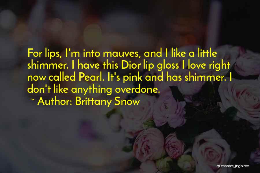 Pink Lips Quotes By Brittany Snow