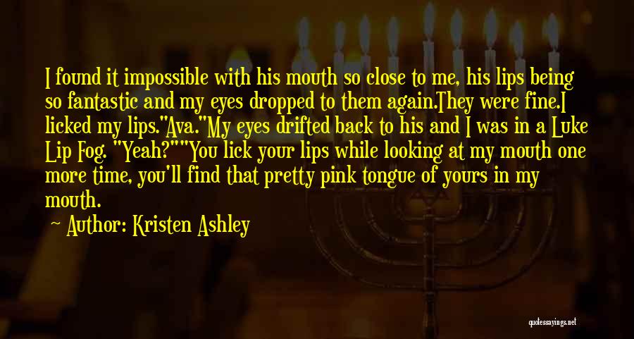 Pink Lips Quotes By Kristen Ashley