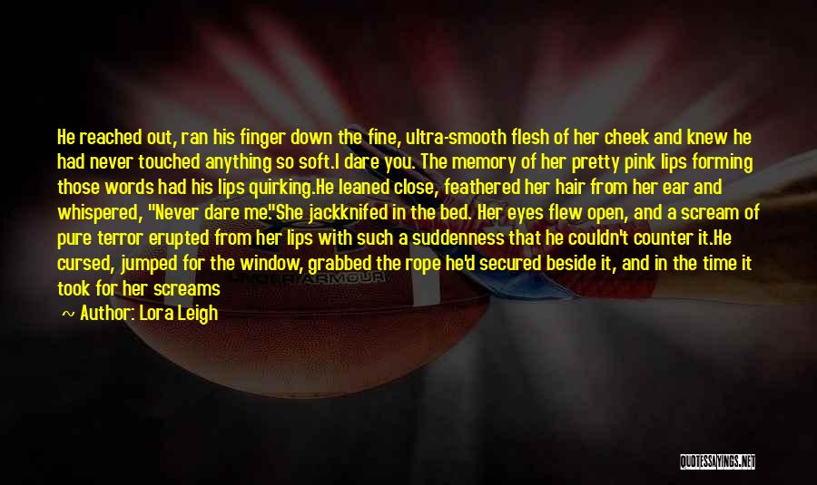 Pink Lips Quotes By Lora Leigh