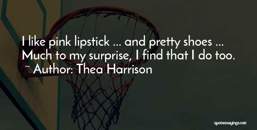 Pink Lipstick Quotes By Thea Harrison