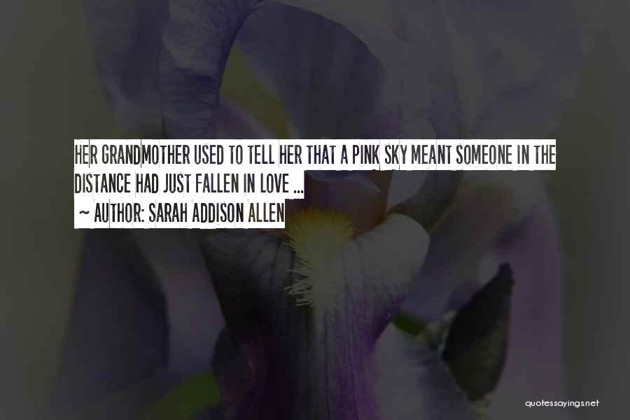 Pink Love Quotes By Sarah Addison Allen