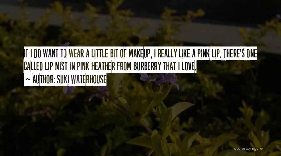 Pink Mist Quotes By Suki Waterhouse