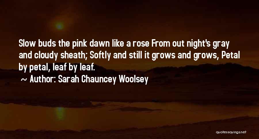 Pink Rose Flower Quotes By Sarah Chauncey Woolsey