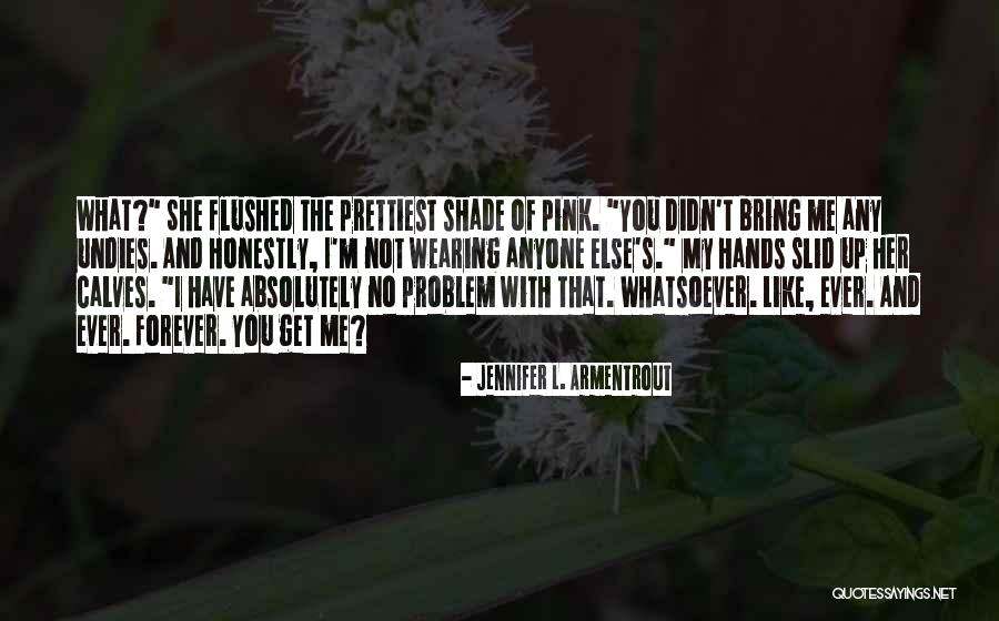 Pink Shade Quotes By Jennifer L. Armentrout Pink Shade Quotes By Jennifer L. Armentrout