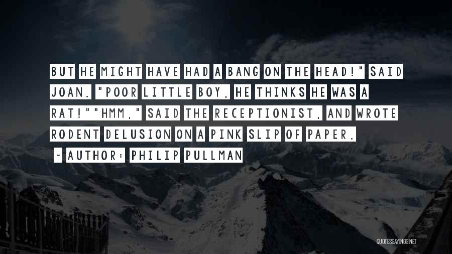 Pink Slip Quotes By Philip Pullman