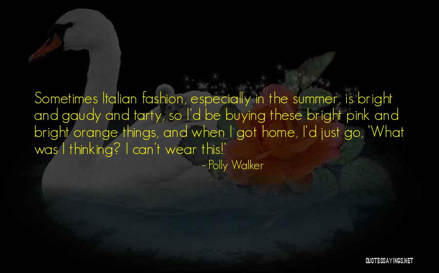 Pink Things Quotes By Polly Walker Pink Things Quotes By Polly Walker
