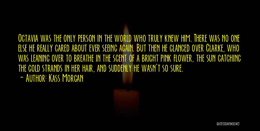 Pink Who Knew Quotes By Kass Morgan