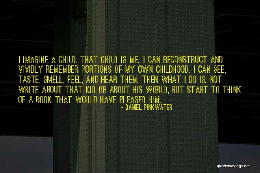 Pinkwater Daniel Quotes By Daniel Pinkwater Pinkwater Daniel Quotes By Daniel Pinkwater