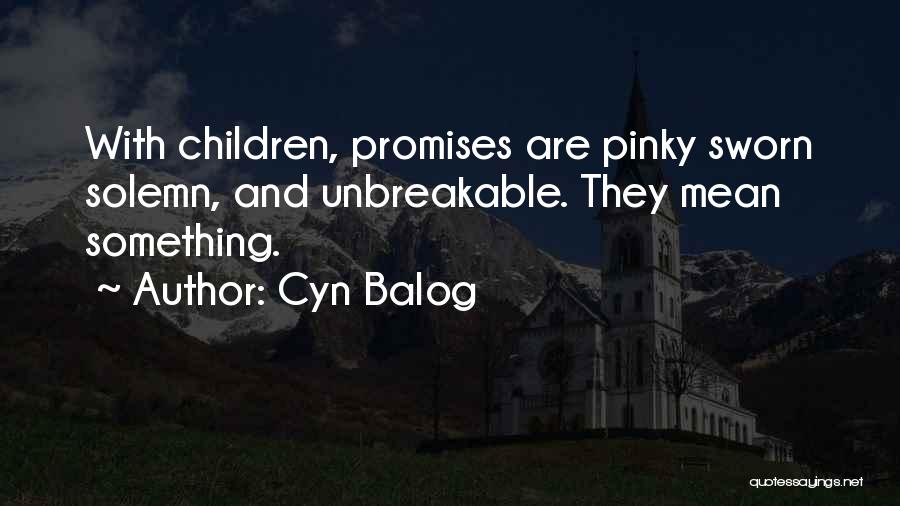 Pinky Up Quotes By Cyn Balog