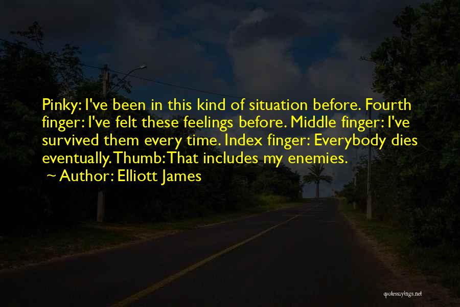 Pinky Up Quotes By Elliott James