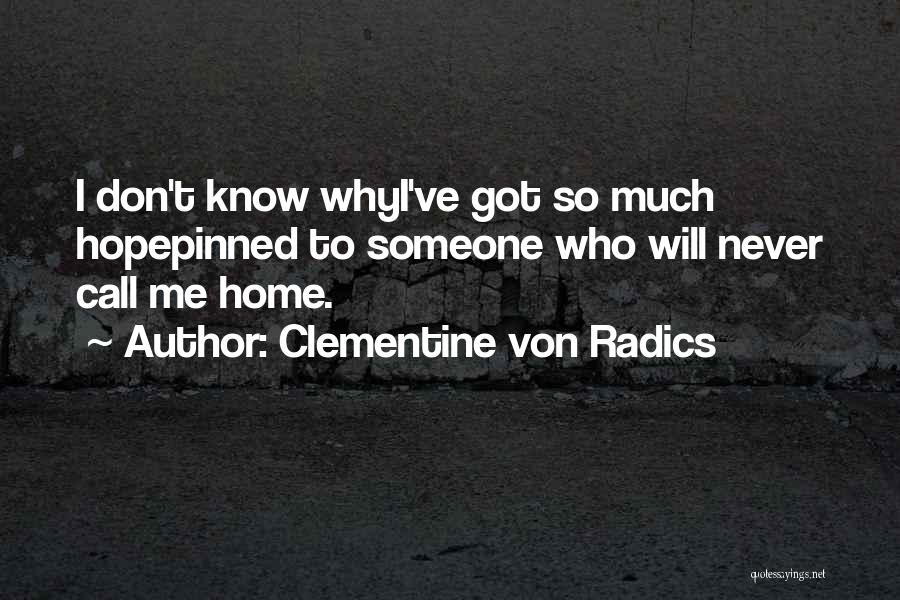 Pinned Love Quotes By Clementine Von Radics