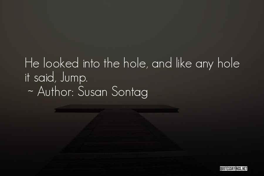Pinning Ceremony Quotes By Susan Sontag