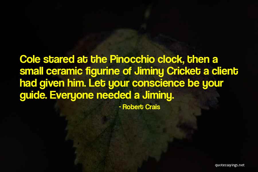 Pinocchio Jiminy Cricket Quotes By Robert Crais Pinocchio Jiminy Cricket Quotes By Robert Crais