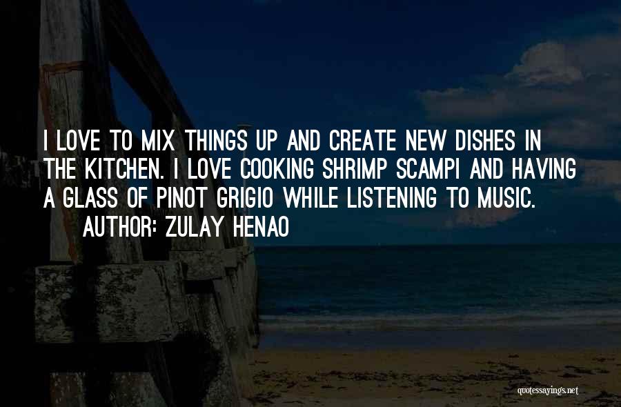 Pinot Grigio Quotes By Zulay Henao