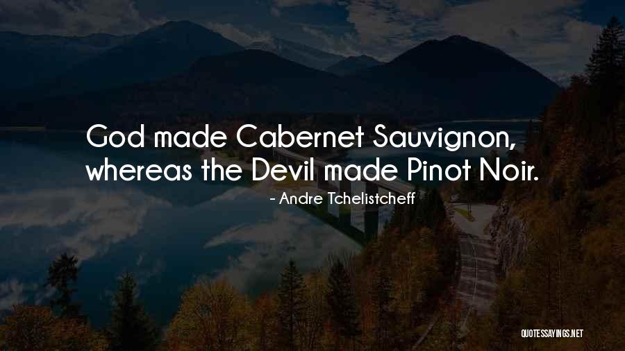 Pinot Noir Quotes By Andre Tchelistcheff Pinot Noir Quotes By Andre Tchelistcheff