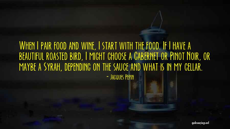 Pinot Wine Quotes By Jacques Pepin Pinot Wine Quotes By Jacques Pepin