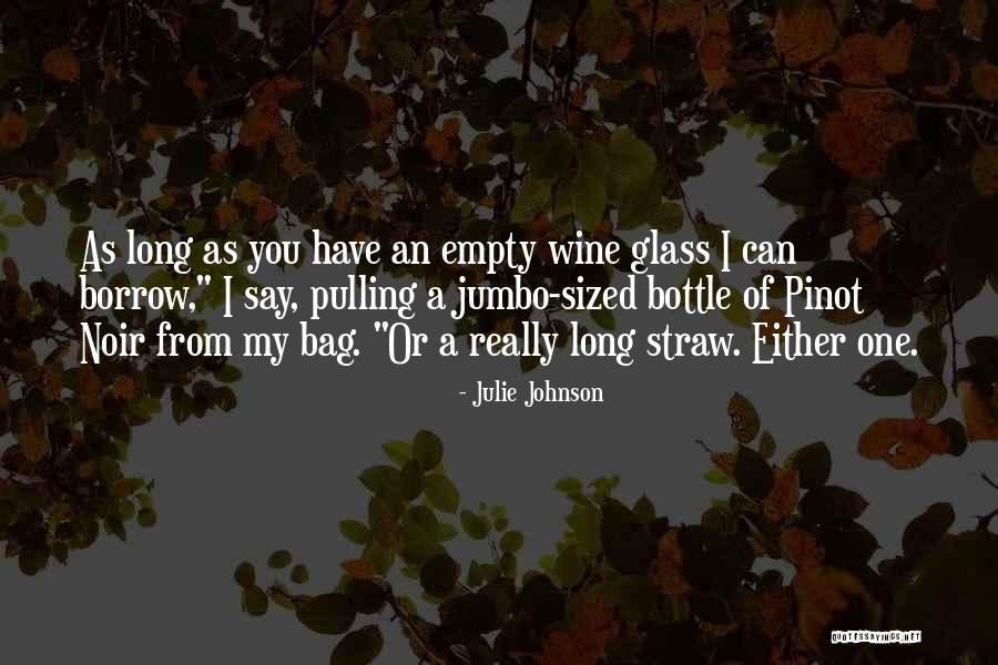 Pinot Wine Quotes By Julie Johnson Pinot Wine Quotes By Julie Johnson