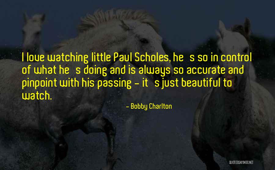 Pinpoint Quotes By Bobby Charlton Pinpoint Quotes By Bobby Charlton