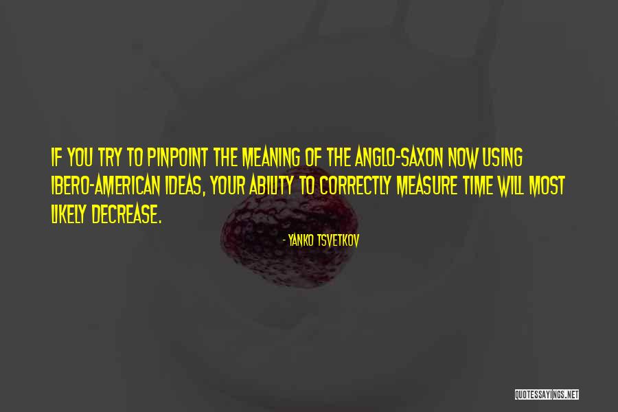 Pinpoint Quotes By Yanko Tsvetkov Pinpoint Quotes By Yanko Tsvetkov