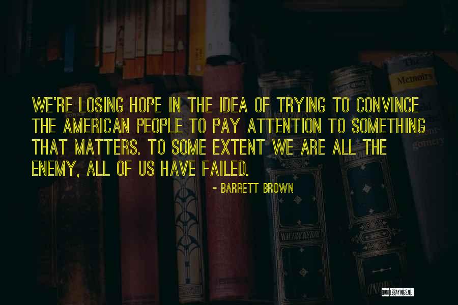 Pinprick Pupils Quotes By Barrett Brown Pinprick Pupils Quotes By Barrett Brown