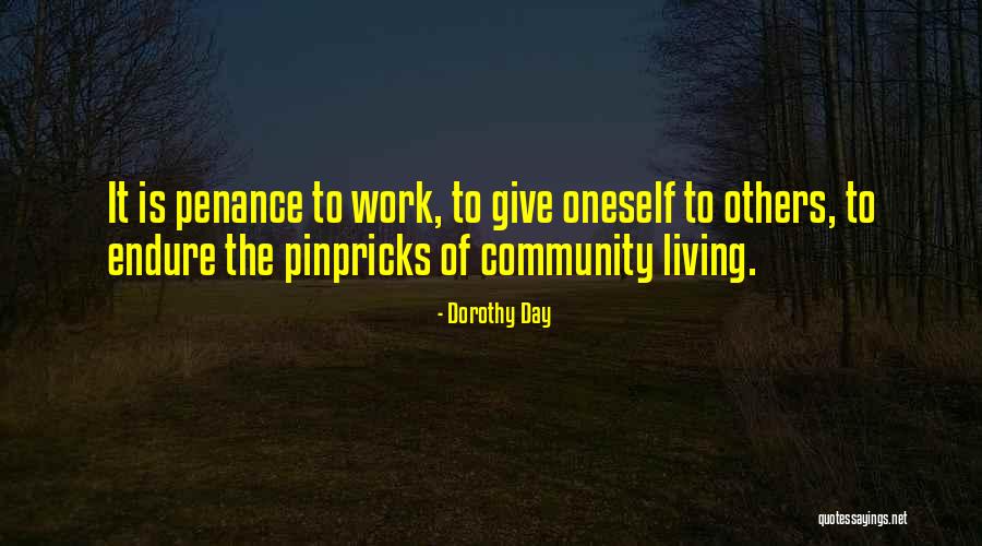 Pinpricks Quotes By Dorothy Day Pinpricks Quotes By Dorothy Day