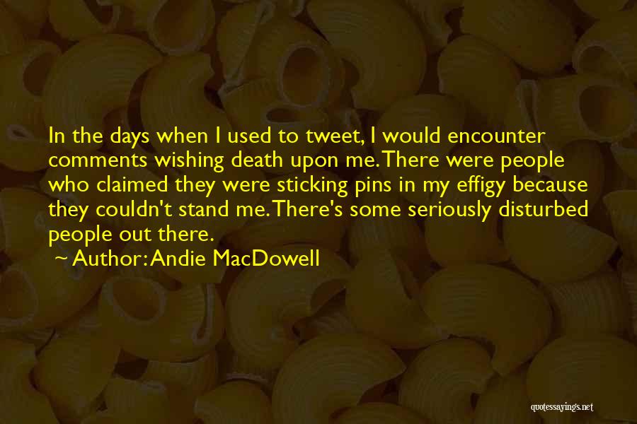Pins Quotes By Andie MacDowell