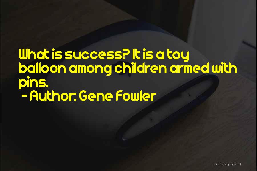 Pins Quotes By Gene Fowler