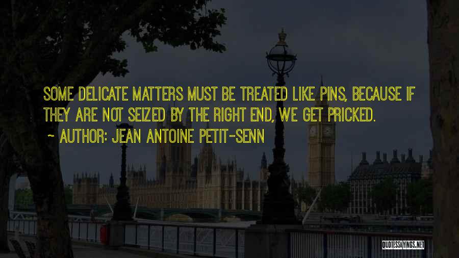 Pins Quotes By Jean Antoine Petit-Senn