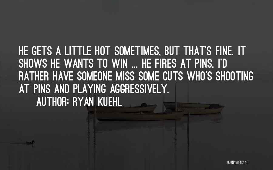 Pins Quotes By Ryan Kuehl