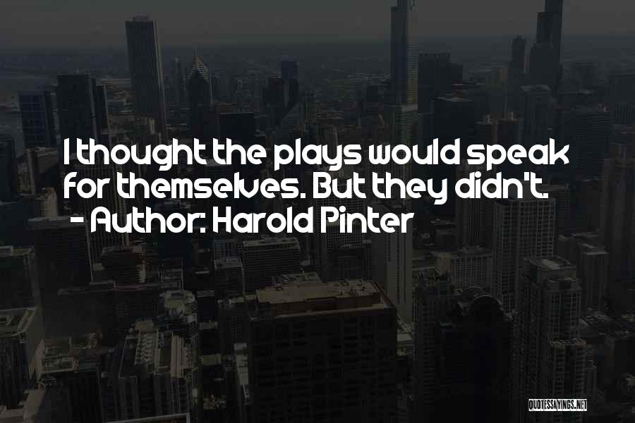 Pinter Harold Quotes By Harold Pinter