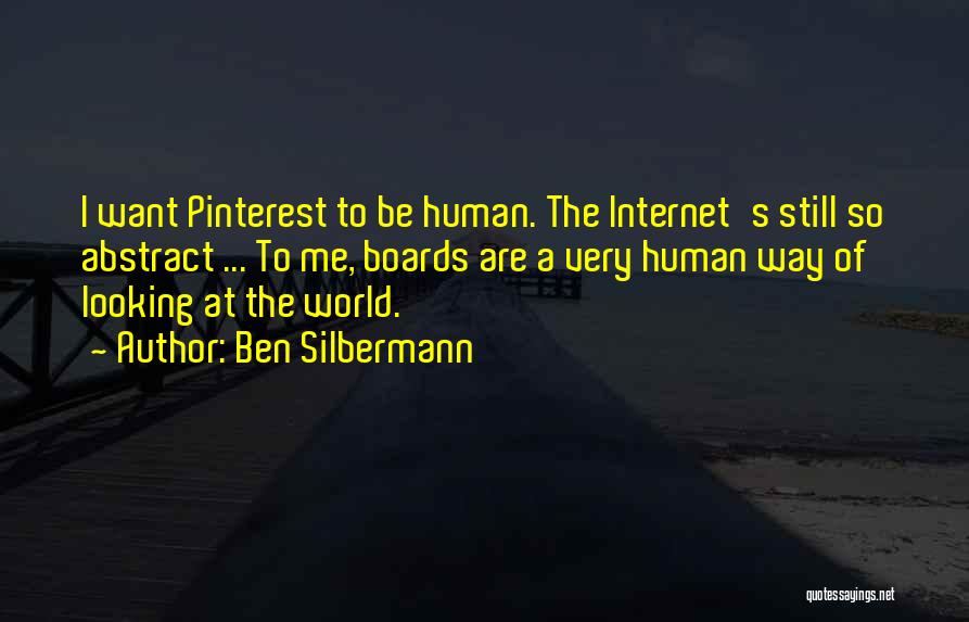 Pinterest Boards Quotes By Ben Silbermann