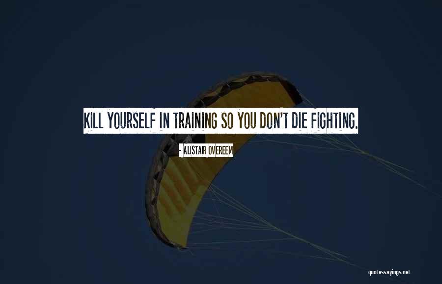 Pintor Quotes By Alistair Overeem Pintor Quotes By Alistair Overeem