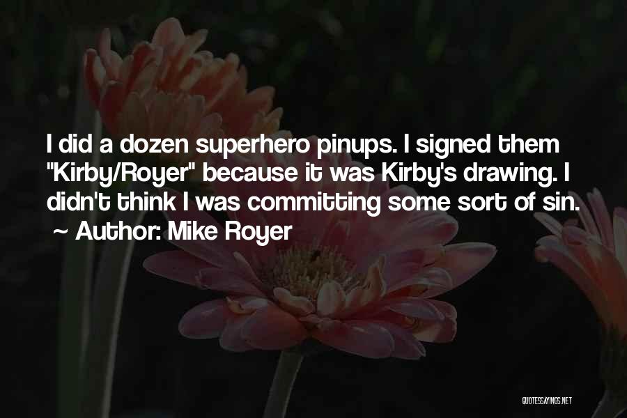 Pinups Quotes By Mike Royer