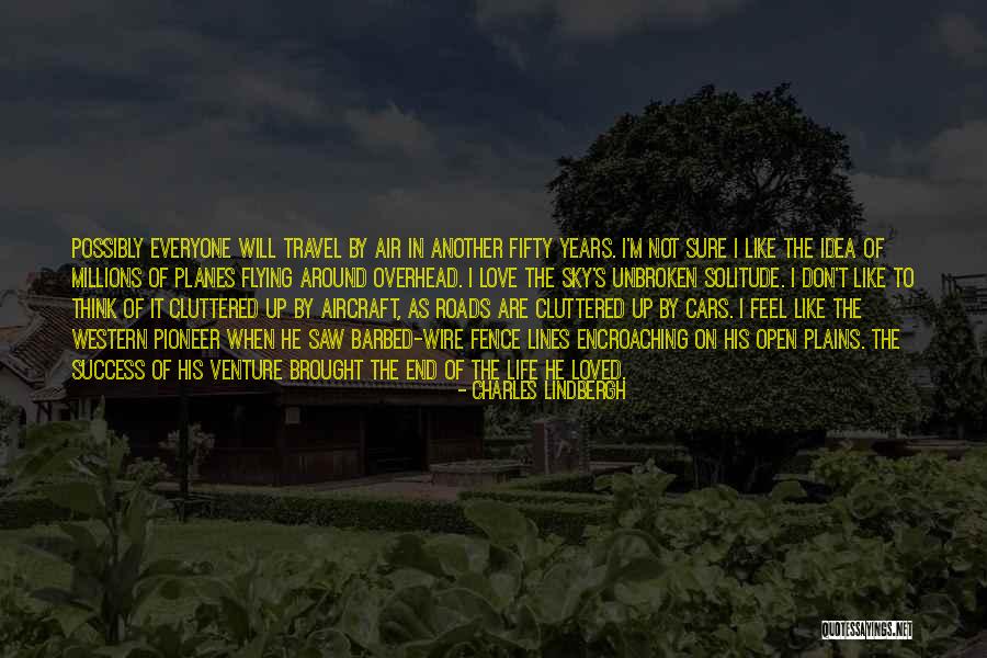 Pioneer Life Quotes By Charles Lindbergh Pioneer Life Quotes By Charles Lindbergh