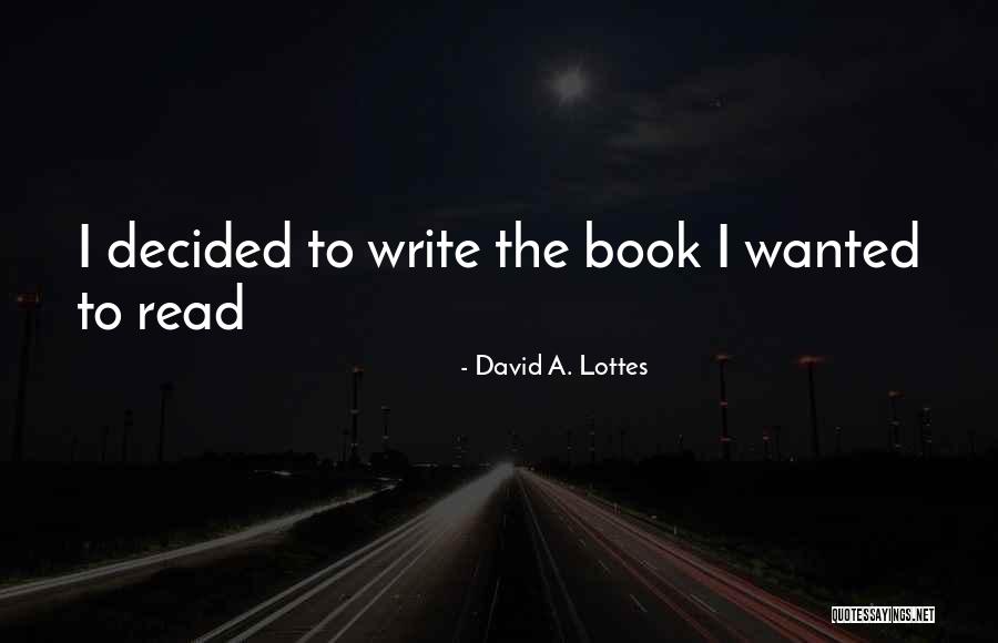 Pioneer Life Quotes By David A. Lottes