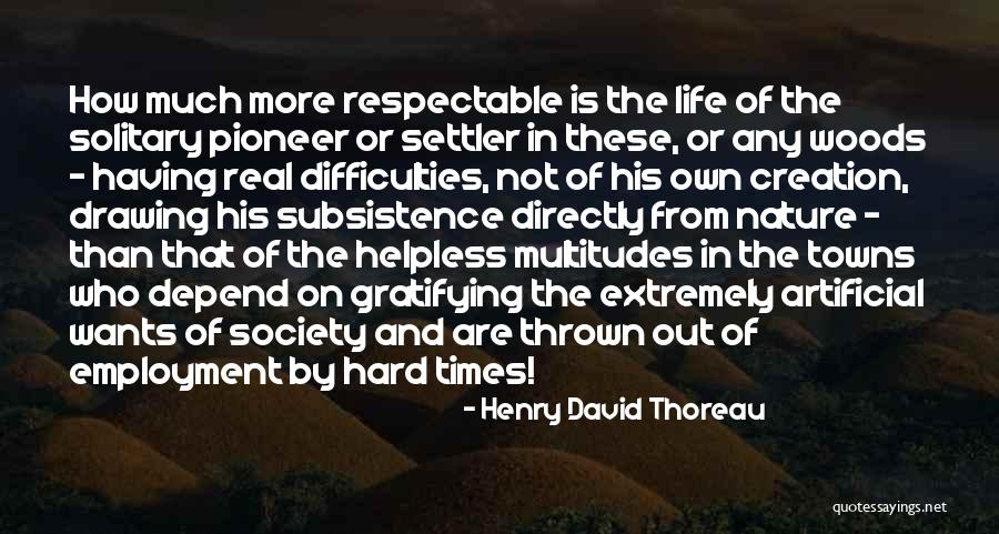 Pioneer Life Quotes By Henry David Thoreau Pioneer Life Quotes By Henry David Thoreau