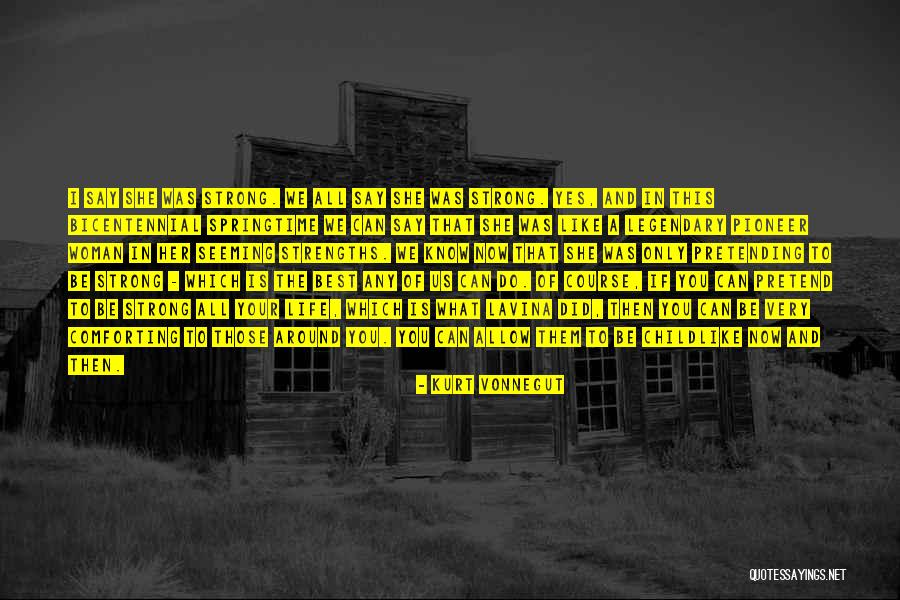 Pioneer Life Quotes By Kurt Vonnegut Pioneer Life Quotes By Kurt Vonnegut