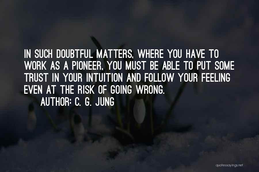 Pioneer Quotes By C. G. Jung