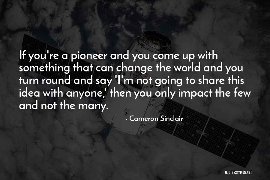 Pioneer Quotes By Cameron Sinclair