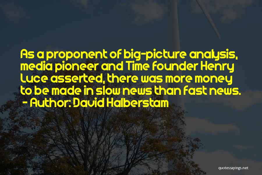 Pioneer Quotes By David Halberstam
