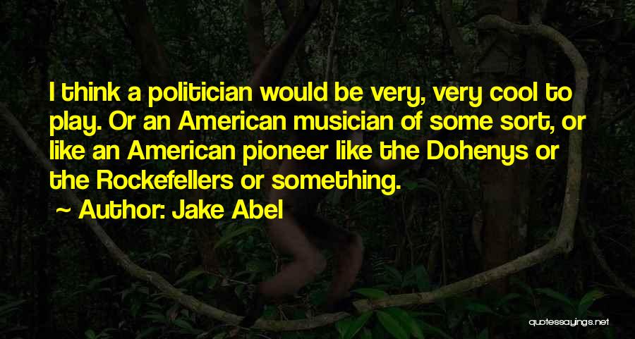 Pioneer Quotes By Jake Abel