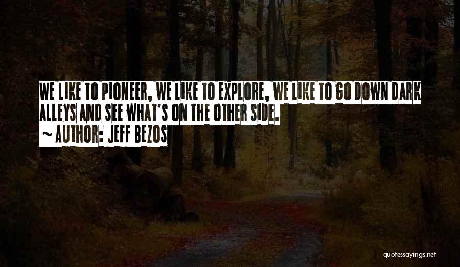 Pioneer Quotes By Jeff Bezos