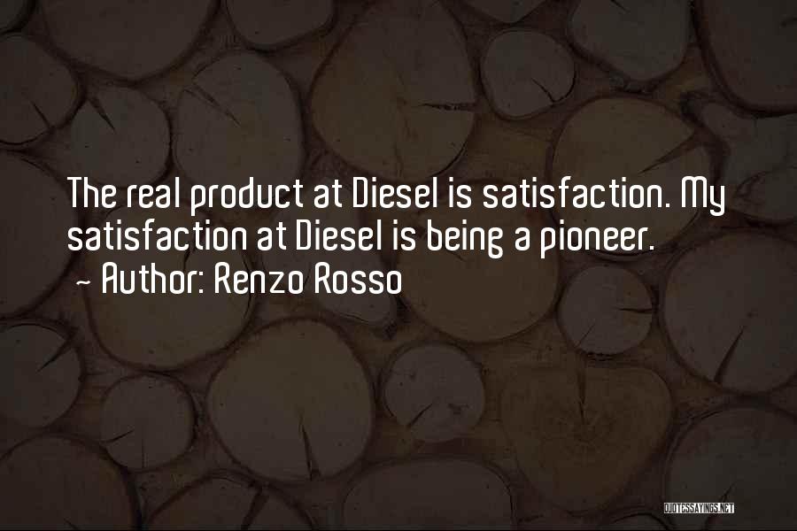 Pioneer Quotes By Renzo Rosso Pioneer Quotes By Renzo Rosso